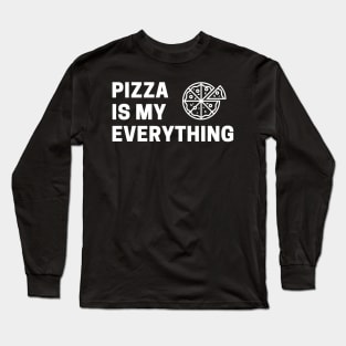 Pizza Is My Everything Long Sleeve T-Shirt